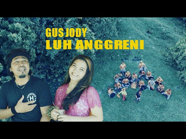 GUS JODY - Luh Anggreni ( Official Music Video ) class=