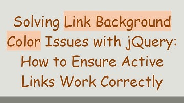 Solving Link Background Color Issues with jQuery: How to Ensure Active Links Work Correctly