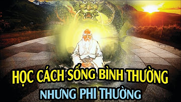 Người sống bình thường không đơn giản, học cách sống bình thường nhưng PHI THƯỜNG - Ngẫm Plus