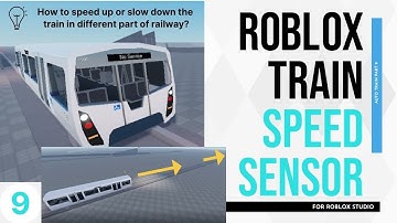 Roblox Tutorial for Train Game - Part 9 - Scripting for Speed Sensor of different speed