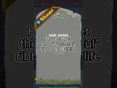Bitlife || How To Get The Wasteful Ribbon
