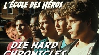 L'ECOLE DES HEROS (1991)  Die Hard Chronicles