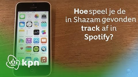 KPN Social Service Video - Spotify: hoe speel je de in Shazam gevonden track af in Spotify?
