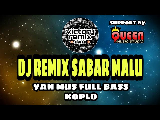 DJ REMIX SABAR MALU YAN MUS class=