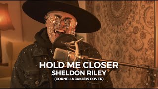 Sheldon Riley - 'Hold Me Closer' (Cornelia Jakobs Cover)