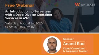 An Introduction to Serverless with Deep Dive on Containers in AWS | Whizlabs Webinar