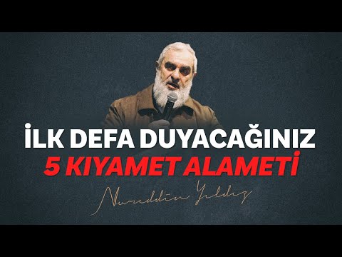 İLK DEFA DUYACAĞINIZ 5 KIYAMET ALAMETİ. AMAN ALLAH'IM! | Nureddin Yıldız