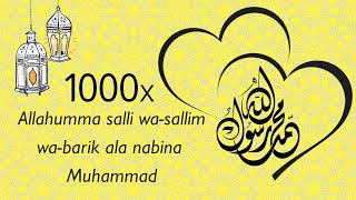 Allahumma salli wa-sallim wa-barik ala nabina Muhammad 1000x | The key to All Blessings and Success