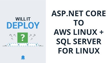 Deploying an ASP.NET Core web app to Linux - Will it Deploy? Episode 7