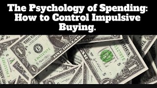 The Psychology Of Spending How To Control Impulsive Buying.