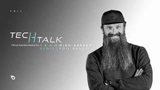 TECH TALK: NEW GENERATION OF HIGH ASPECT FOILS
