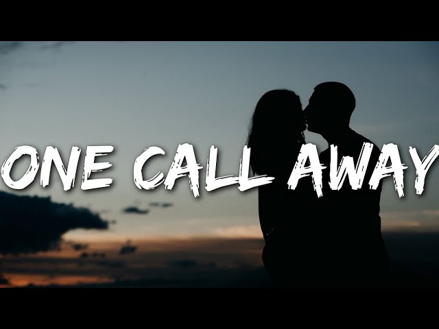 One Call Away- Charlie Puth (Lyrics)