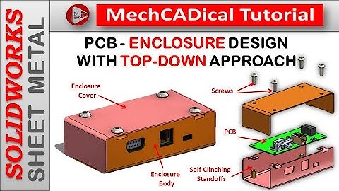 SolidWorks II Sheet Metal II PCB - Enclosure Design With Top-Down Approach