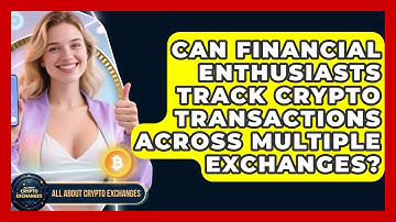 Can Financial Enthusiasts Track Crypto Transactions Across Multiple Exchanges?