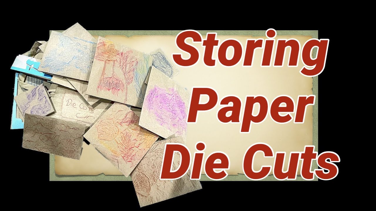 Quick Tips Storing Paper Die Cuts YouTube
