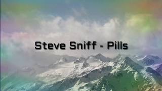 Steve Sniff - Pills [TEXT]