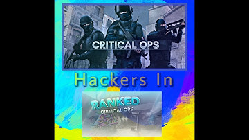 3 Hackers in rank?! || Critical Ops Ranked #1