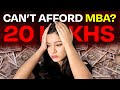 Worried about high mba fee  education loan  scholarships for mba