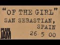 "Of The Girl" (Audio) - Live in San Sebastian, Spain (5/26/2000) - Pearl Jam Bootleg Trivia