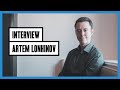 Interview artem lonhinov
