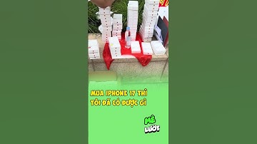 Mua iphone 17 thì tôi đã có được gì | Mê Lướt
