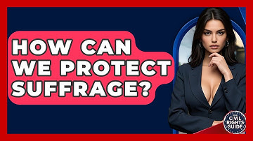 How Can We Protect Suffrage? - Your Civil Rights Guide