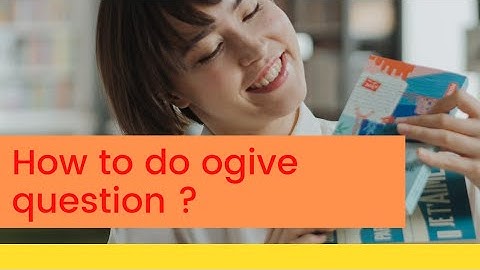 Ogive question explained.