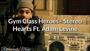 Stereo Hearts - Gym Class Heroes Ft. Adam Levine (Lyric Video)