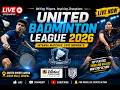 🏸 LIVE NOW | UBL 2026 Badminton Matches | United Sports Arena, Bhopal