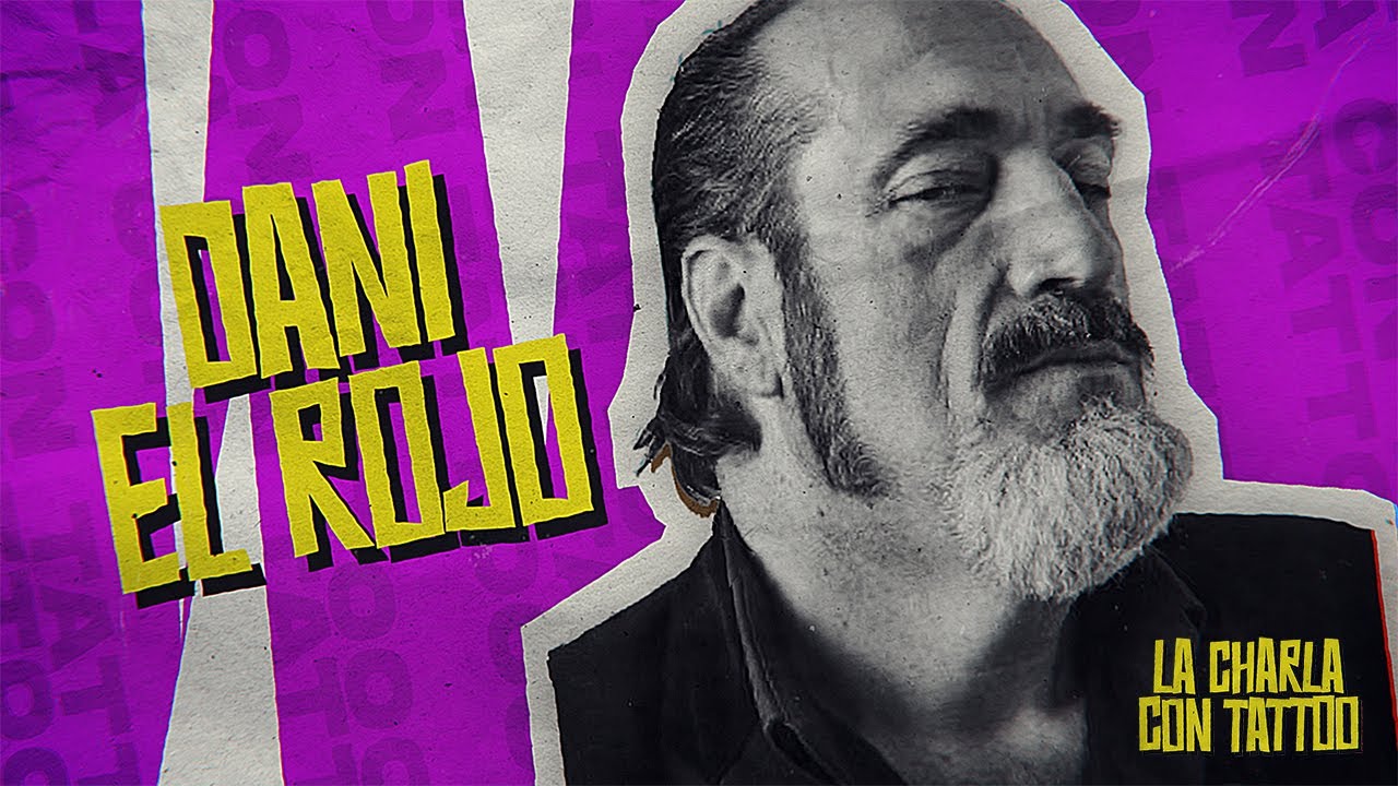 La Charla con Tattoo: DANI EL ROJO sin censura