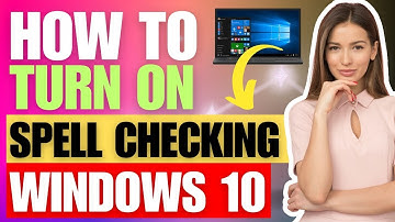 How to Turn on Spell Checking on Windows 10
