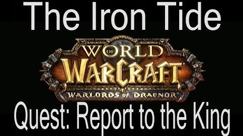 Report to the King: The Iron Tide: Warlords of Draenor: LackLuster Gaming