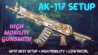 AK117 HIGH MOBILITY SETUP WITH LOW RECOIL | AK117 GUNSMITH SEASON 4 | AK117 BEST ATTACHMENT