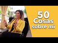 Las 50 Cosas sobre mi | Adriana Gallardo