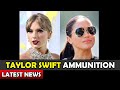 TAYLOR SWIFT AMMUNITION / Meghan and Harry Latest News