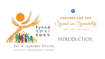 THE SYNODAL PROCESS IN THE CATHOLIC CHURCH - 2021-2023 - An Introduction to the Prayers