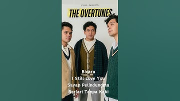 Thumbnail of THE OVERTUNES FULL ALBUM | BICARA - I STILL LOVE YOU - SAYAP PELINDUNGMU - BERLARI TANPA KAKI