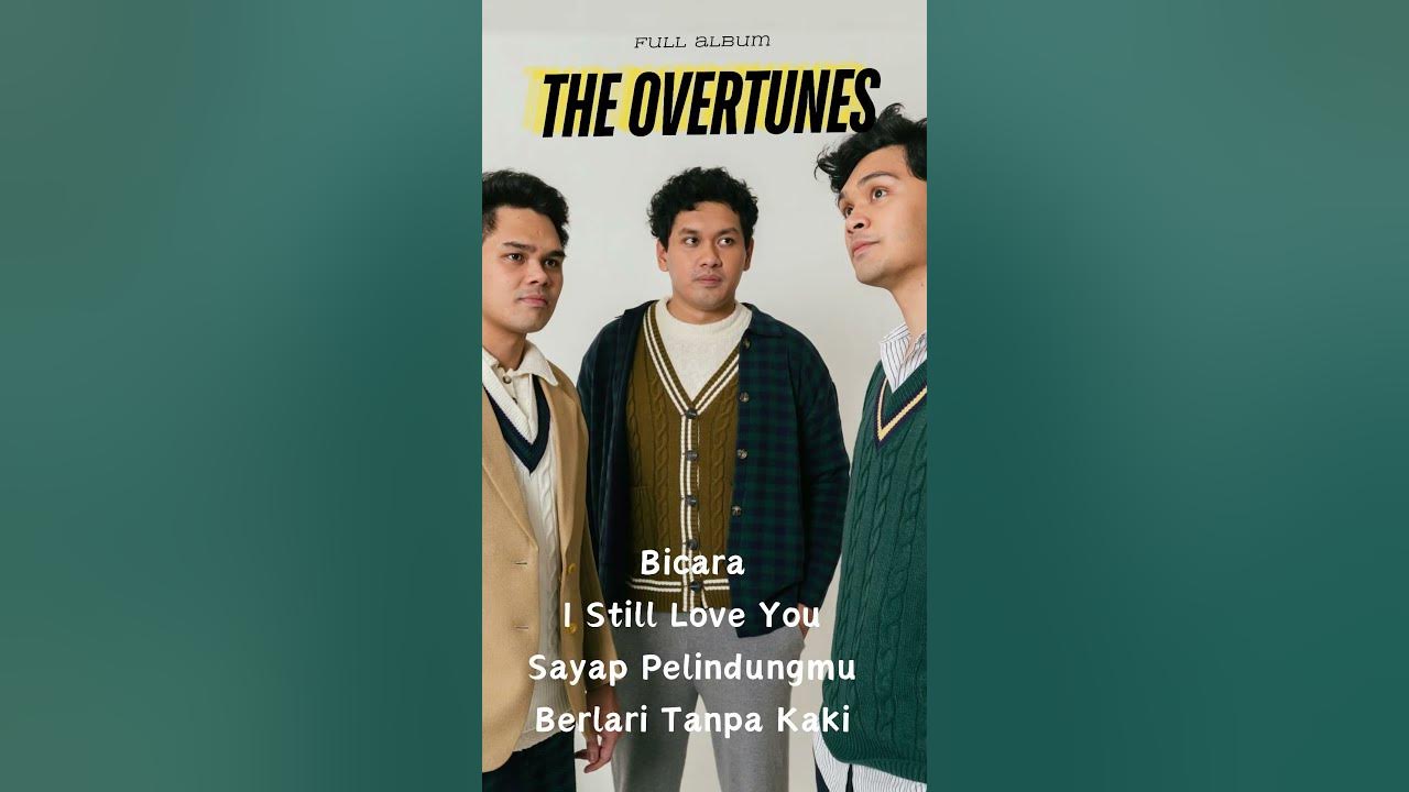 THE OVERTUNES FULL ALBUM | BICARA - I STILL LOVE YOU - SAYAP PELINDUNGMU - BERLARI TANPA KAKI