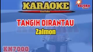 TANGIH DIRANTAU Zalmon Karaoke/lirik KN7000