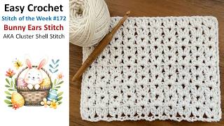 Easy Crochet Bunny Ears Stitch Tutorial AKA Cluster Shell Stitch  #crochet Update
