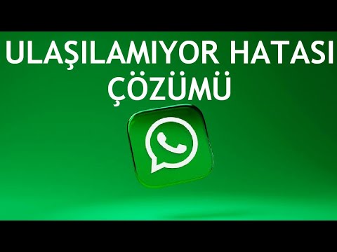 Whatsapp Ulaşılamıyor Hatası Çözümü