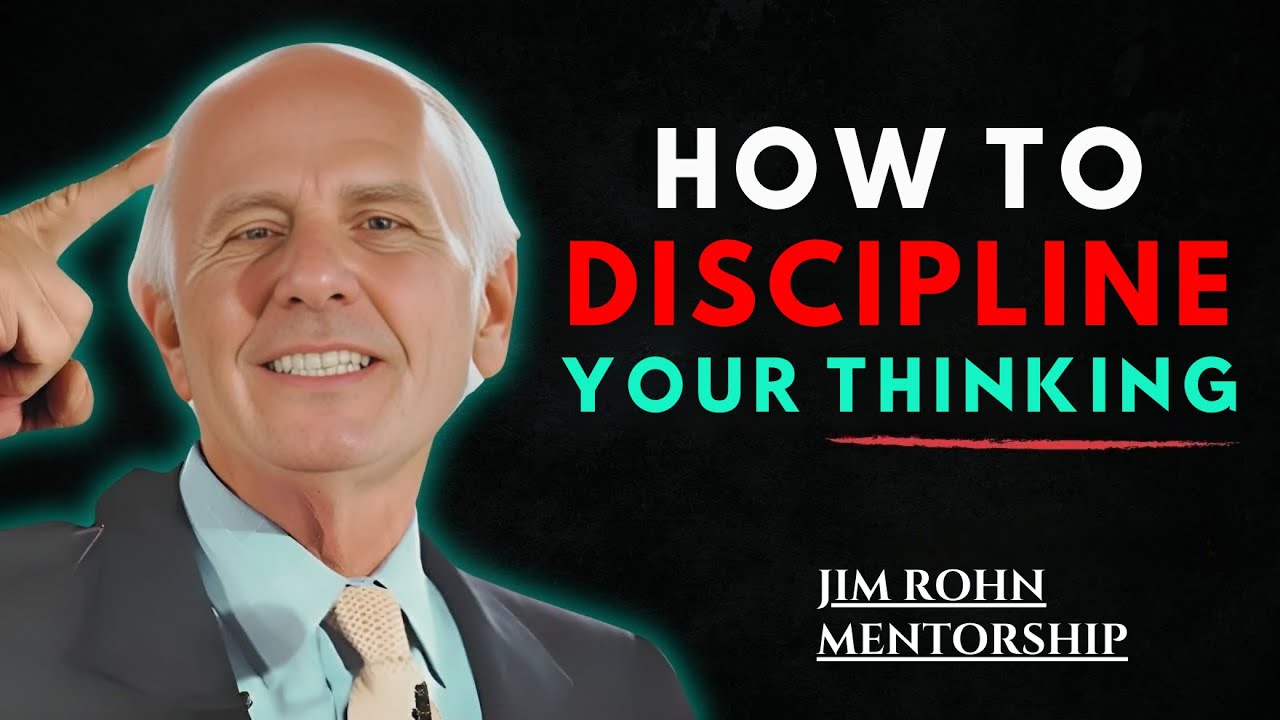 How to Discipline Your Thinking | Jim Rohn Motivation Speech - YouTube