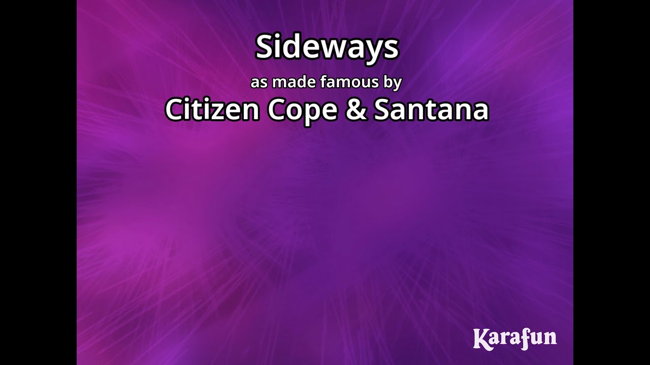 KF Karaoke Sideways Citizen Cope Feat. Santana - YouTube