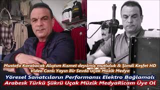Mustafa Karabacak Alıştım Kısmet deyılmiş mutluluk & Şimdi Keşfet HD Video Canlı Yayın 2023 Bir S09 Resimi