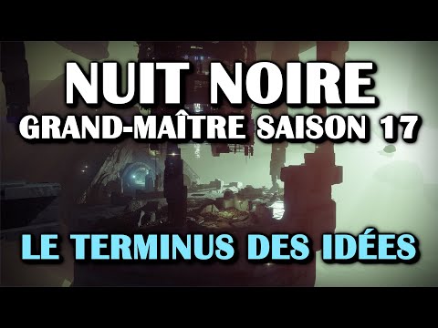 Destiny 2 - Nuit noire - Le Terminus des idées (Grand-maître, saison 17) [Let's Play]