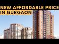 New Affordable Price in Gurgaon ?
