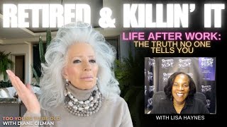 Famous Retired and Killing It: The Secret to a Joyful Retirement - Too Young To Be Old Wealth
