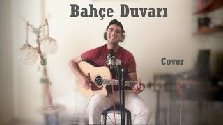 Bahçe Duvarı - Neşet Ertaş (Cover)