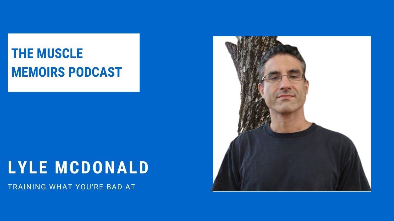 #55 Лайл Макдональд - Тренируй то, что у тебя плохо получается
