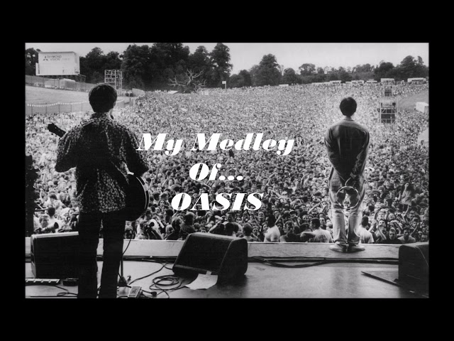 My Medley Of - Oasis class=